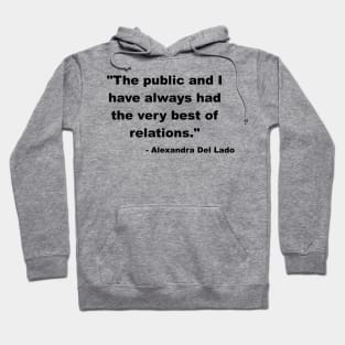 The public and I have always had the very best of relations Hoodie